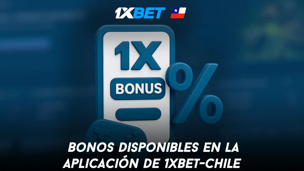 Bonos disponibles en la aplicación de 1xbet-chile